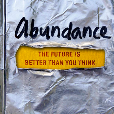 Notes de lecture : Abundance : the Future is better Than You Think