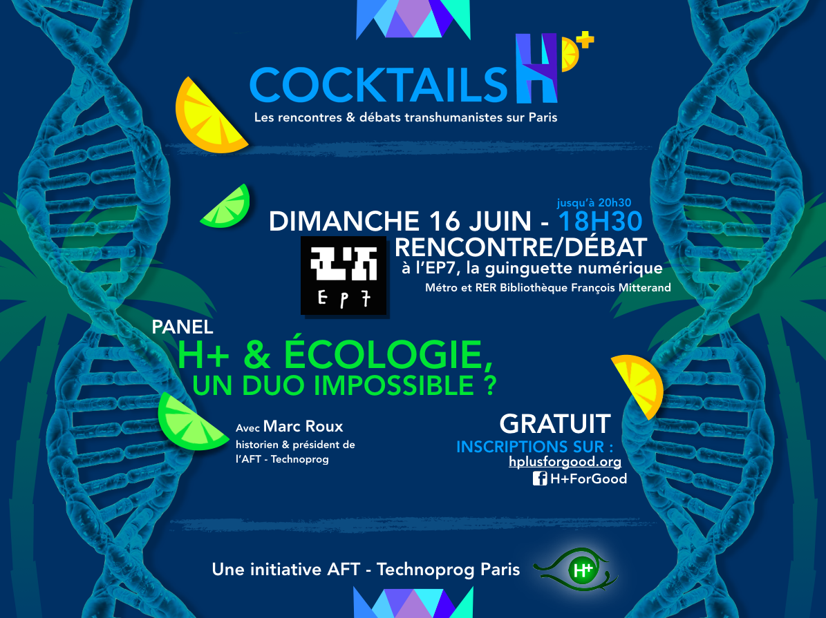 Rencontre Cocktails H+ « Transhumanisme & écologie » – 16 juin, Paris
