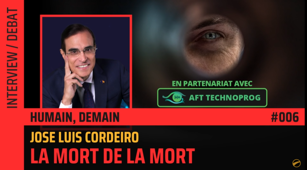 « La mort de la mort – avec José Luis Cordeiro » – Podcast The Flares & AFT-Technoprog