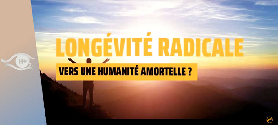 Documentaire immortalité humaine. Par The Flares.